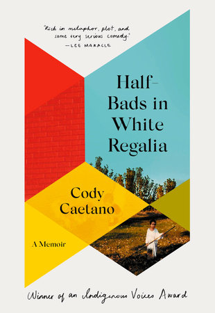 Half-Bads in White Regalia: A Memoir - Cody Caetano